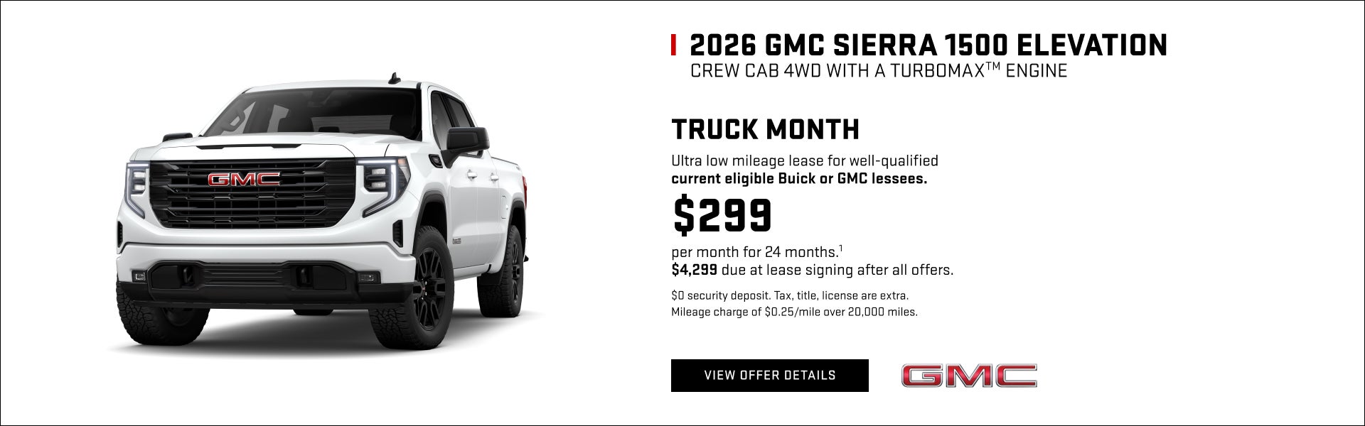 TRUCK MONTH

Ultra low mileage lease for well-qualified current eligible Buick or GMC lessees.

$...